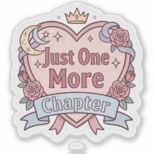 Just One More Chapter - Bookish Sticker