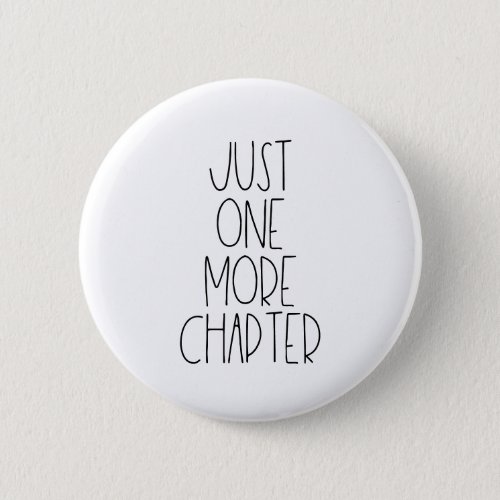 Just one more chapter button
