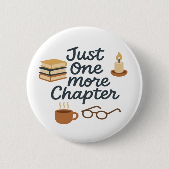 Just One More Chapter Button – Cute Reading Book  (Front)