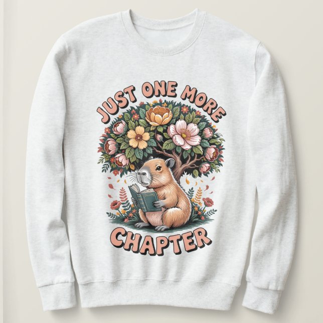 Just One More Chapter capybara Sweatshirt  (Design Front)