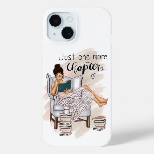 Just One More Chapter iPhone 15 Case
