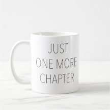 Just one more chapter coffee mug