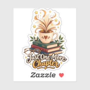 Just One More Chapter Cozy Coffee and Books Sticker