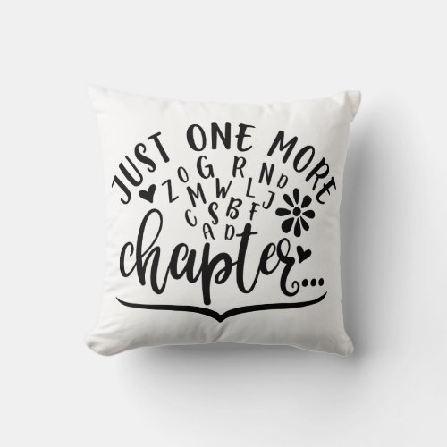 Just One More Chapter Design For Reading Lovers Throw Pillow