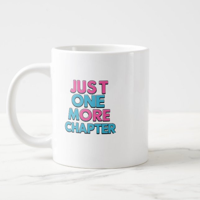 Just One More Chapter Extra Large Mug – Oversized  (Left)