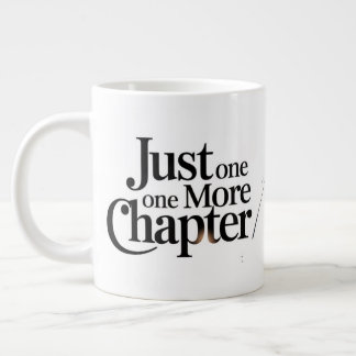 Just One More Chapter Extra Large Mug – Oversized