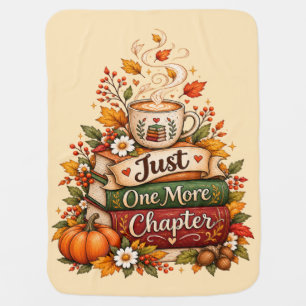 Just One More Chapter - Fall Book Lover Planner Baby Blanket