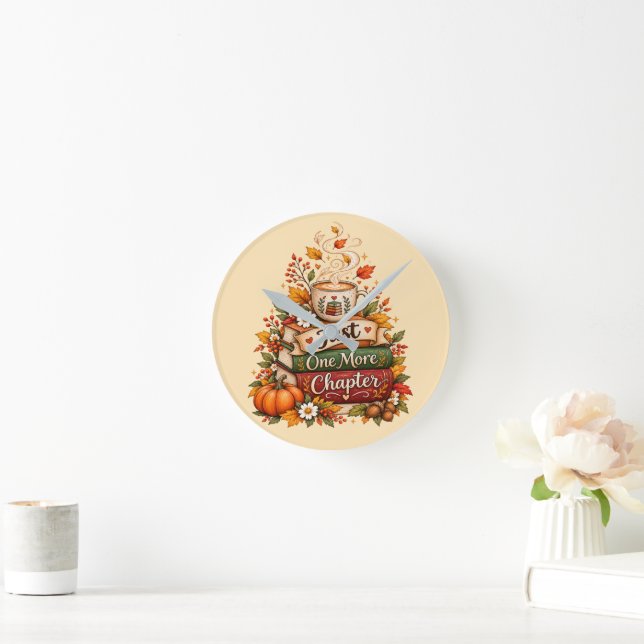  Just One More Chapter - Fall Book Lover  Round Clock (Home)
