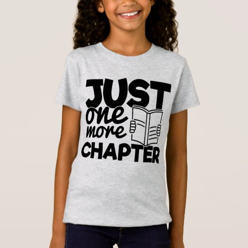 Just One More Chapter Funny Bookworm Quote Reader T_Shirt