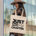Just One More Chapter Funny Bookworm Reading Books Tote Bag<br><div class="desc">Funny typography quote tote bag for bookworms,  that reads: "Just one more chapter".</div>