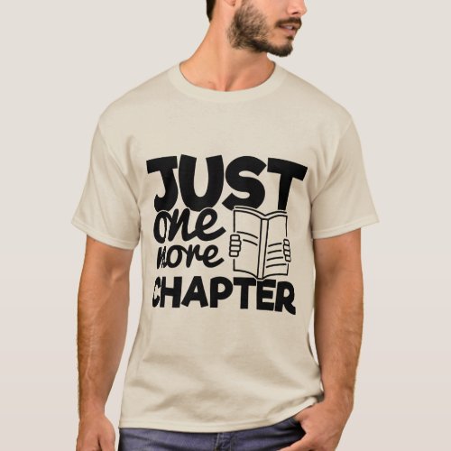 Just One More Chapter Funny Bookworm Reading Quote T_Shirt