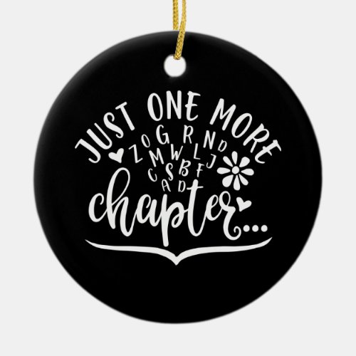 Just One More Chapter Funny Reading Design Ceramic Ornament