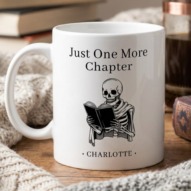 Just One More Chapter Funny Reading Skeleton Coffee Mug (Creator Uploaded)