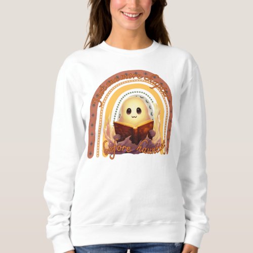 Just One More Chapter Ghost Book Sweatshirt