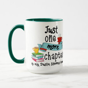 Just One More Chapter of My Dustin Stevens Book Mug