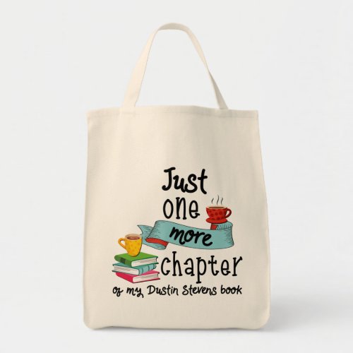 Just One More Chapter of My Dustin Stevens Book Tote Bag