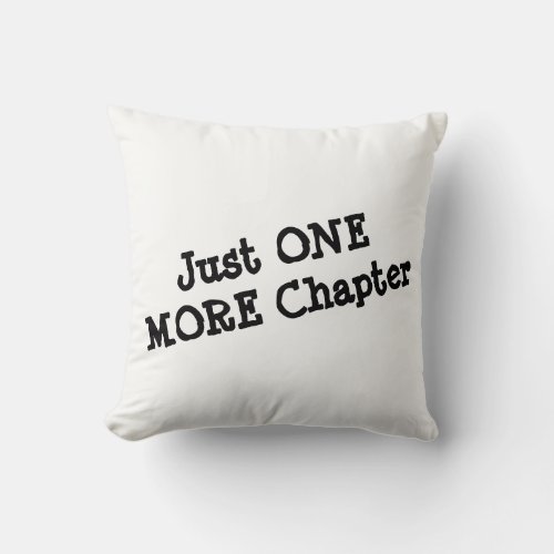 Just one More Chapter or maybe two pillow