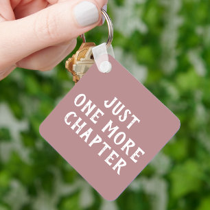 Just One More Chapter Pink Book Lover Saying Keychain