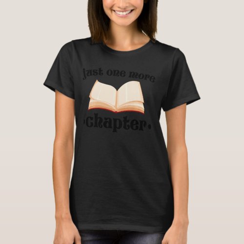 Just One More Chapter Reading Book Lover Librarian T_Shirt