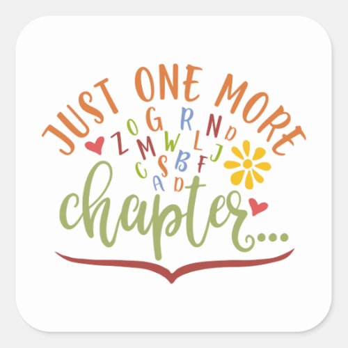 Just One More Chapter Reading Design For Students Square Sticker