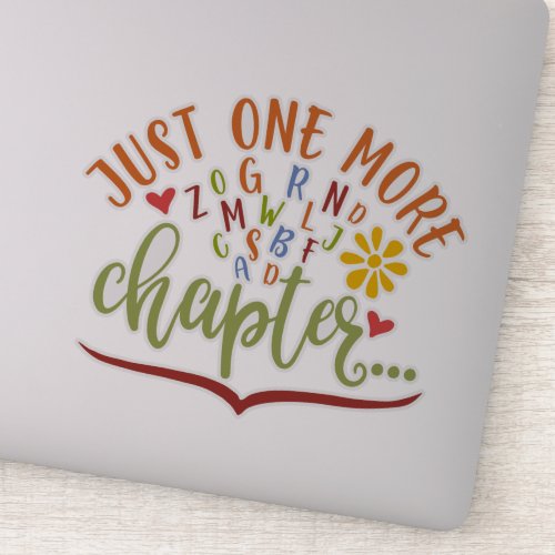 Just One More Chapter Reading Design For Students Sticker