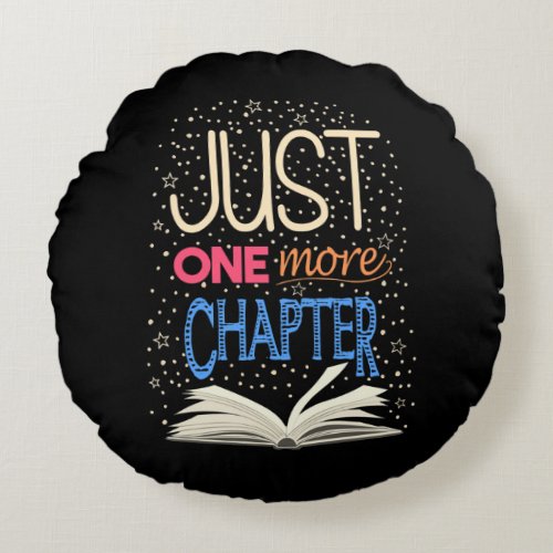 Just One More Chapter Round Pillow