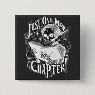 Just One More Chapter Skeleton Reader Funny  Button