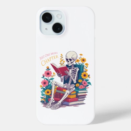 Just One More Chapter Skeleton Reading Book Reader iPhone 15 Case