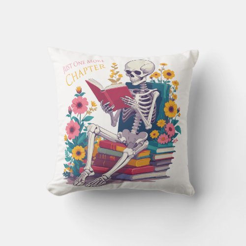 Just One More Chapter Skeleton Reading Book Reader Throw Pillow