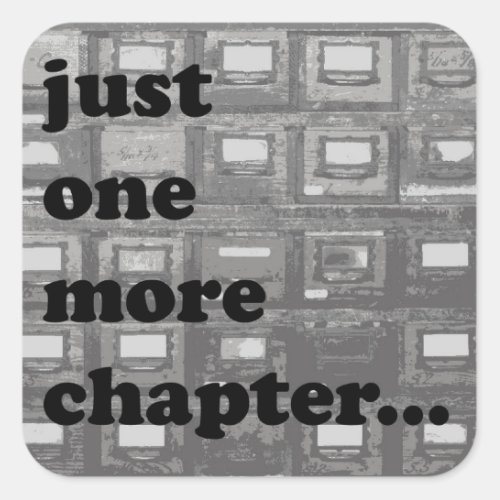 Just One More Chapter Square Sticker
