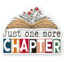 Just one More Chapter Sticker