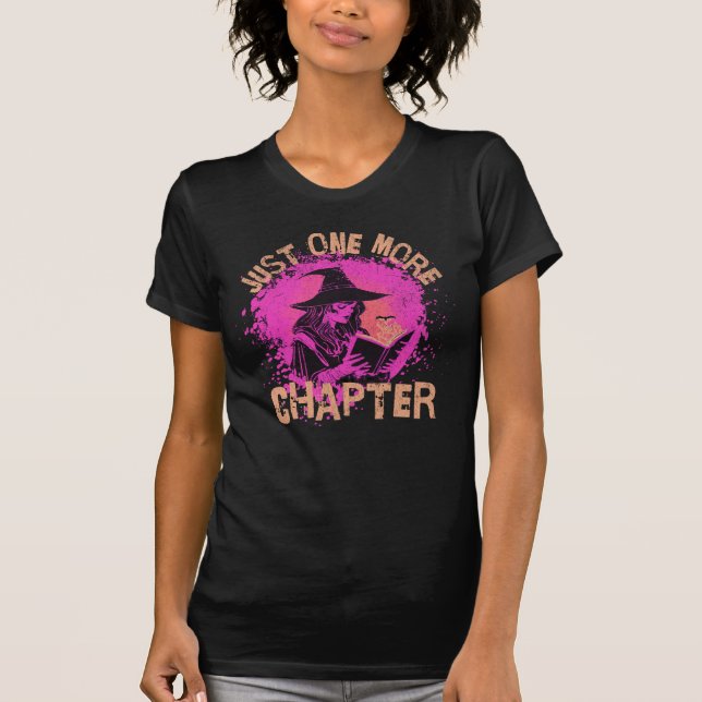 Just one more chapter T-Shirt (Front)
