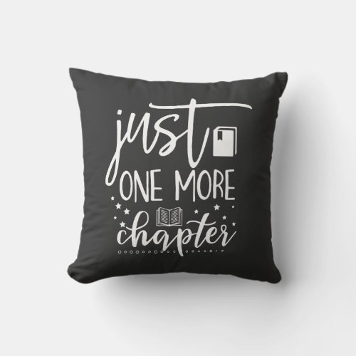 Just one more chapter throw pillow