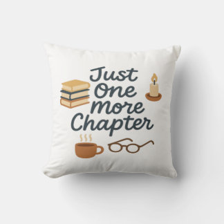 Just One More Chapter Throw Pillow