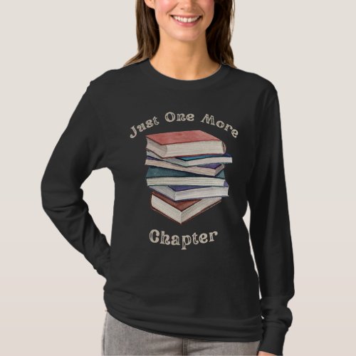 Just One More Chapter  Vintage  Reading Book Nerd T_Shirt