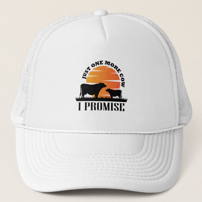 Just One More Cow I Promise Gift For Famers Ideas Trucker Hat (Front)