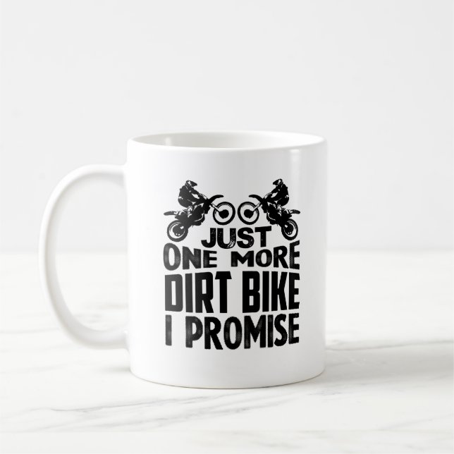 Just One More Dirt Bike Mug (Left)