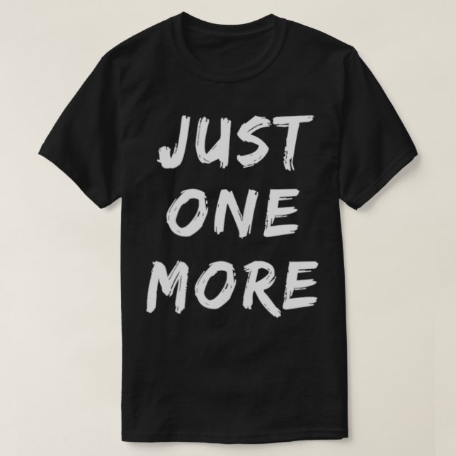 Just One More Drink, Beer Drinkers, KY Bourbon, Wh T-Shirt (Design Front)