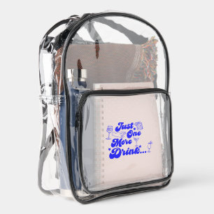 Just One More Drink Funny Retro Text Clear Backpack