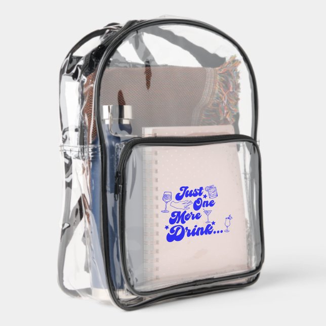 Just One More Drink Funny Retro Text Clear Backpack (Right)
