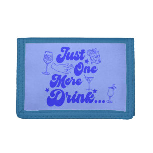 Just One More Drink Funny Retro Text Tri-fold Wallet