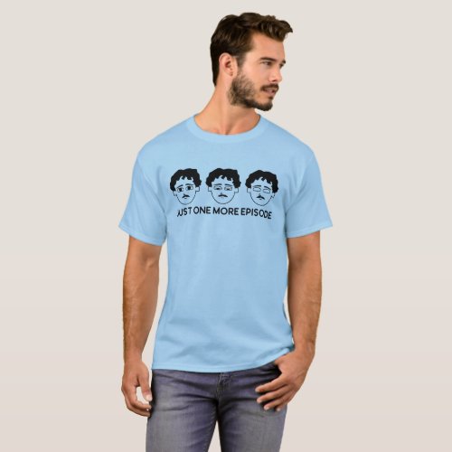 Just one more episode 80s Moustache Man Binge Mo T_Shirt