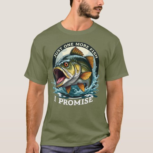Just One More Fish I Promise Funny Fishing T-Shirt
