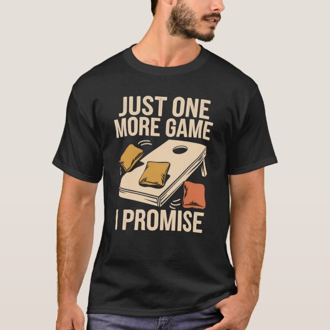 Just One More Game – Cornhole Addiction T-Shirt (Front)