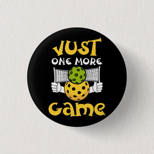 Just One More Game Funny Pickleball Player Paddleb Button (Front)