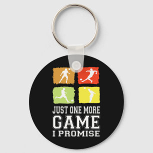 Just One More Game I Promise Soccer Soccer Player Keychain