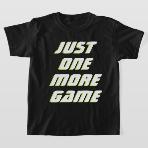 Just One More Game Kids Bold White Gamer Slogan T_Shirt