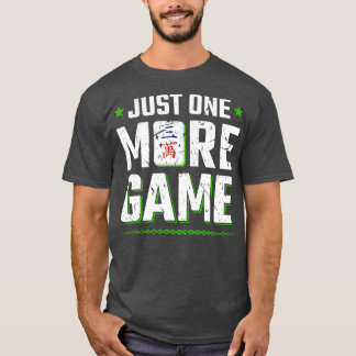 Just One More Game Mahjong Sets Mah Jongg T-Shirt