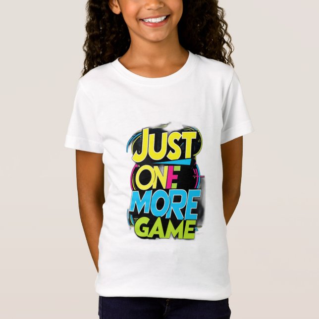 Just One More Game T-Shirt (Front)