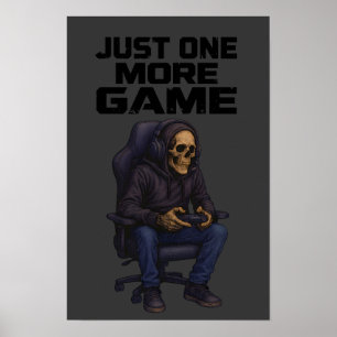 Just One More Gamer Skeleton   Gaming Dark Humor Poster